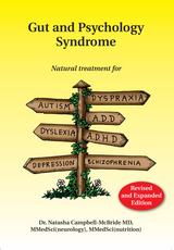 Gut and Psychology Syndrome: Natural Treatment for Autism, ADHD/ADD, Dyslexia, Dyspraxia, Depression and Schizophrenia
